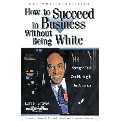 How to Succeed in Business Without Being White: Straight Talk on Making It in America - Paperback