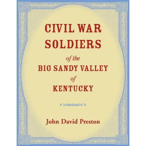 Civil War Soldiers of the Big Sandy Valley of Kentucky - Paperback
