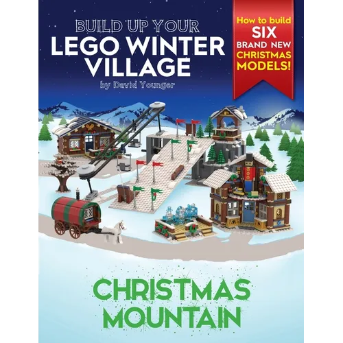 Build Up Your LEGO Winter Village: Christmas Mountain - Paperback