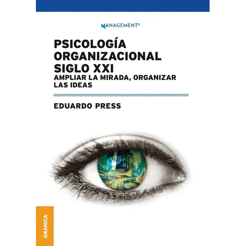 Psicología Organizacional Siglo XXI: Ampliar la mirada, organizar las ideas - Paperback