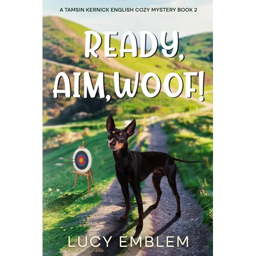 Ready, Aim, Woof!: A Tamsin Kernick English Cozy Mystery Book 2 - Paperback