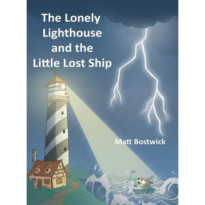 The Lonely Lighthouse and the Little Lost Ship - Hardcover