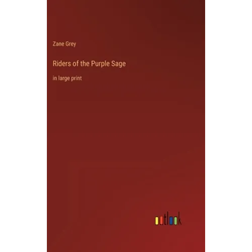 Riders of the Purple Sage: in large print - Hardcover