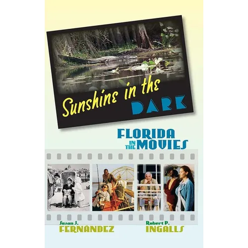 Sunshine in the Dark: Florida in the Movies - Paperback