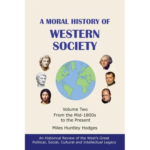 A Moral History of Western Society - Volume Two: From the Mid-1800s to the Present - Paperback