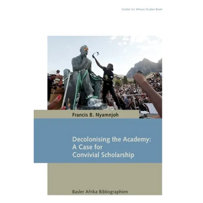 Decolonising the Academy: A Case for Convivial Scholarship - Paperback
