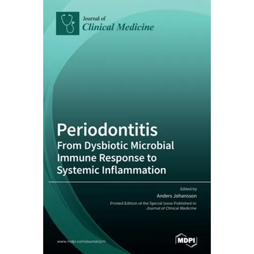 Periodontitis: From Dysbiotic Microbial Immune Response to Systemic Inflammation - Hardcover