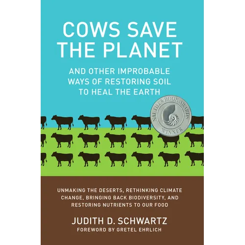 Cows Save the Planet: And Other Improbable Ways of Restoring Soil to Heal the Earth - Paperback