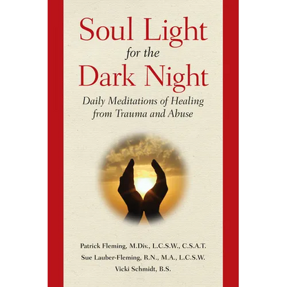 Soul Light for the Dark Night: Daily Meditations of Healing from Trauma and Abuse - Paperback