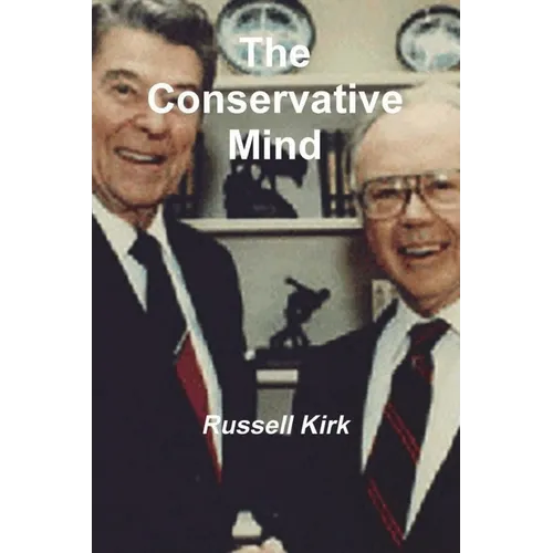 The Conservative Mind: From Burke to Santayana - Paperback