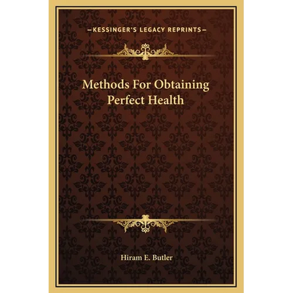 Methods For Obtaining Perfect Health - Hardcover