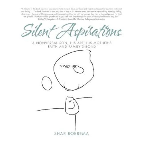 Silent Aspirations: A Nonverbal Son, His Art, His Mother's Faith and Family's Bond - Paperback