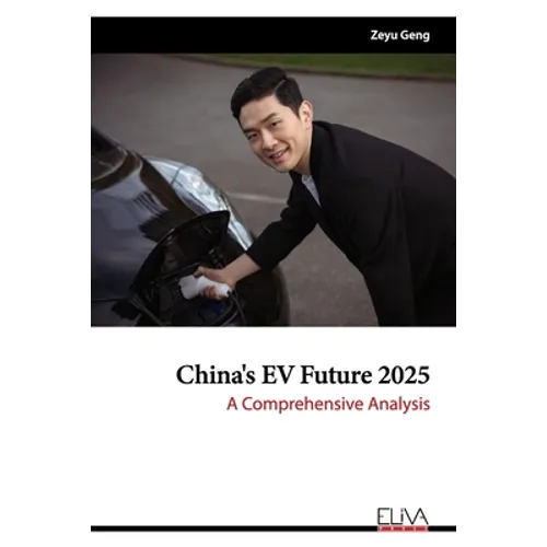 China's EV Future 2025: A Comprehensive Analysis - Paperback