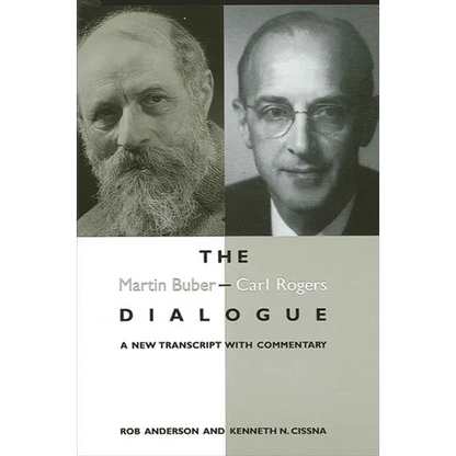 The Martin Buber - Carl Rogers Dialogue: A New Transcript With Commentary - Paperback