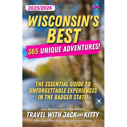 Wisconsin's Best: 365 Unique Adventures (2025-2026 Edition): 365 Unique Adventures (2025-2026 Edition) - Paperback