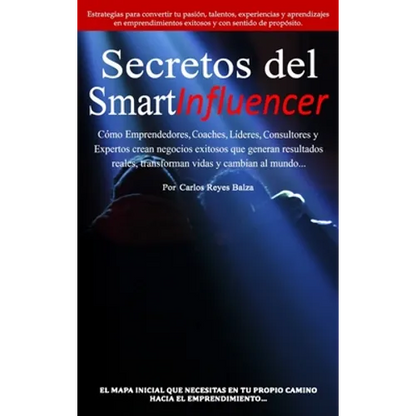 Secretos del SmartInfluencer: Cómo Emprendedores, Coaches, Líderes, Consultores y Expertos Crean Negocios Exitosos que Generan Resultados Reales y Cam - Hardcover