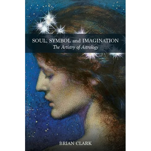 Soul, Symbol and Imagination: The Artistry of Astrology - Paperback