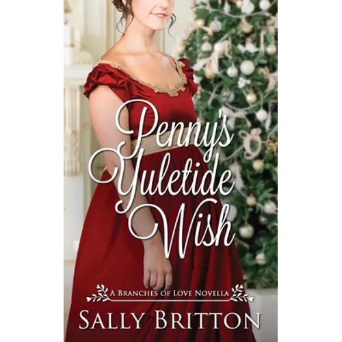 Penny's Yuletide Wish: A Regency Romance Novella - Paperback