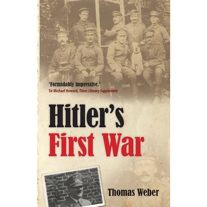 Hitler's First War: Adolf Hitler, the Men of the List Regiment, and the First World War - Paperback