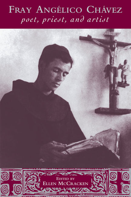 Fray Angélico Chávez: Poet, Priest, and Artist - Paperback