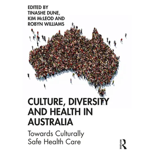 Culture, Diversity and Health in Australia: Towards Culturally Safe Health Care - Paperback