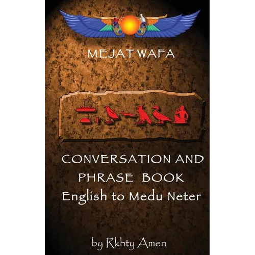 Mejat Wafa Medu Neter Conversation & Phrase Book: Pocket Medu Neter Conversation Book - Paperback