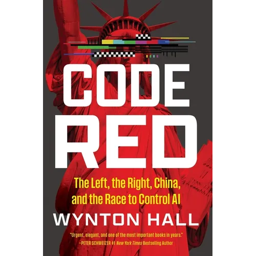 Code Red: The Left, the Right, China, and the Race to Control AI - Hardcover