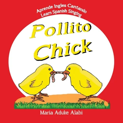 Pollito - Chick: Learn Spanish Singing - Aprende Ingles Cantando - Paperback