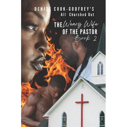 All Churched Out: The Weary Wife of the Pastor-Book 2 (A Christian Fiction Thriller) - Paperback