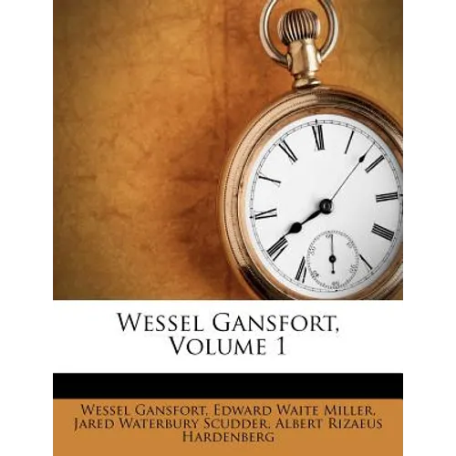 Wessel Gansfort, Volume 1 - Paperback