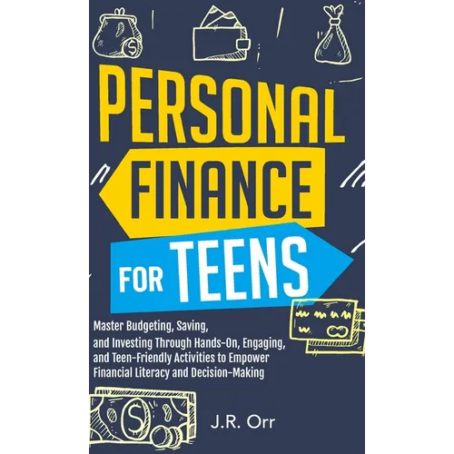 Personal Finance For Teens: Master Budgeting, Saving, and Investing Through Hands-On, Engaging, and Teen friendly Activities to Empower Financial Lite - Hardcover
