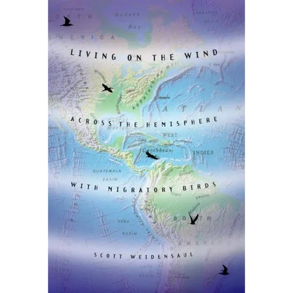Living on the Wind: Across the Hemisphere with Migratory Birds - Paperback