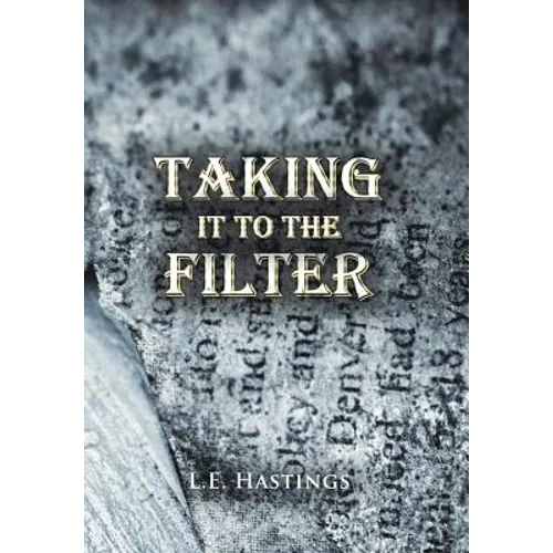 Taking It to the Filter - Hardcover