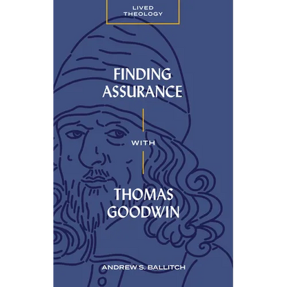 Finding Assurance with Thomas Goodwin - Paperback