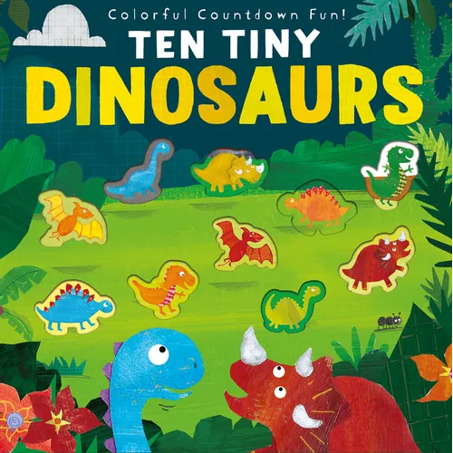 Ten Tiny Dinosaurs: Colorful Countdown Fun! - Paperback