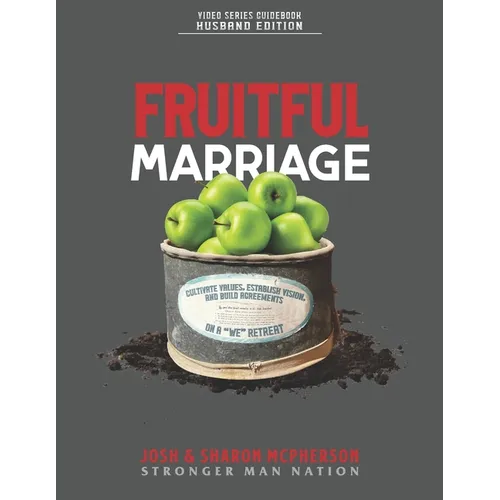 Fruitful Marriage: Cultivate Values, Establish Vision, and Build Agreements on a "WE" Retreat [HUSBAND EDITION] - Paperback