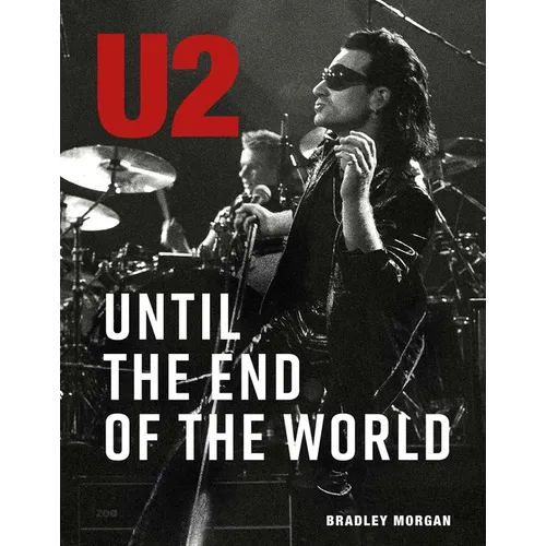 U2: Until the End of the World - Hardcover