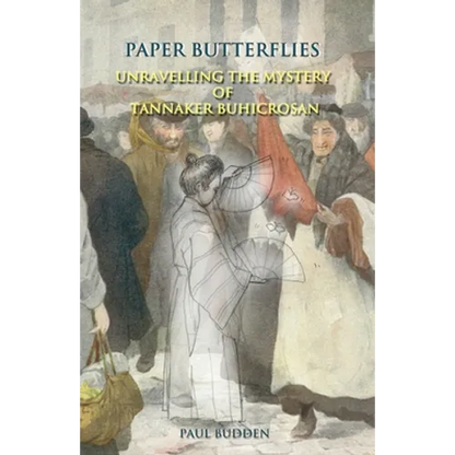 Paper Butterflies: Unravelling the Mystery of Tannaker Buhicrosan - Paperback