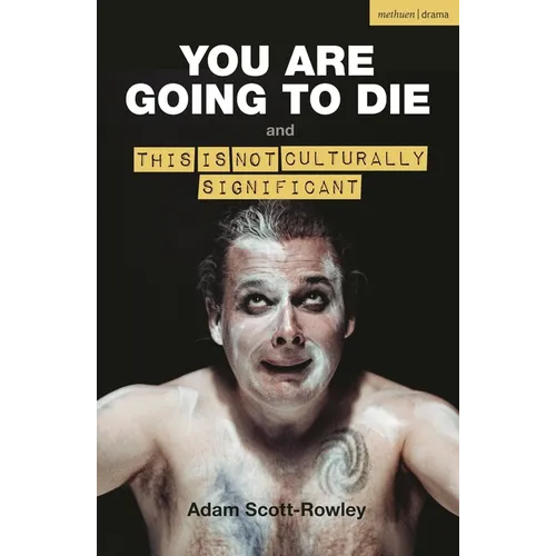 You Are Going to Die and This Is Not Culturally Significant - Paperback
