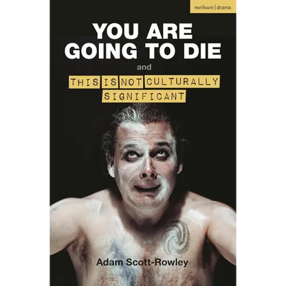 You Are Going to Die and This Is Not Culturally Significant - Paperback