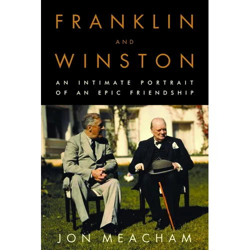 Franklin and Winston: An Intimate Portrait of an Epic Friendship - Hardcover