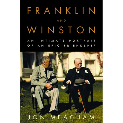 Franklin and Winston: An Intimate Portrait of an Epic Friendship - Hardcover