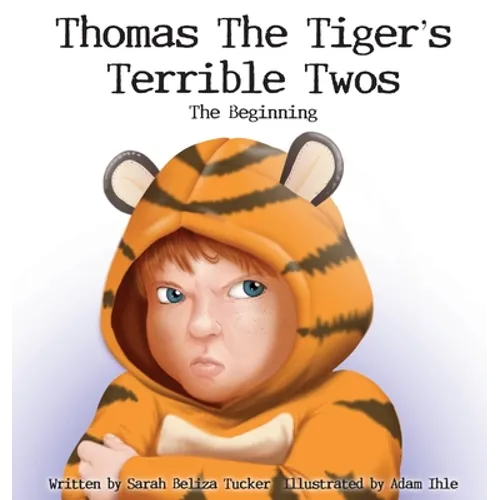 Thomas The Tiger's Terrible Twos - The Beginning - Hardcover