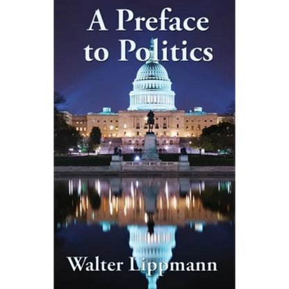 A Preface to Politics: A Study of Democracy - Hardcover