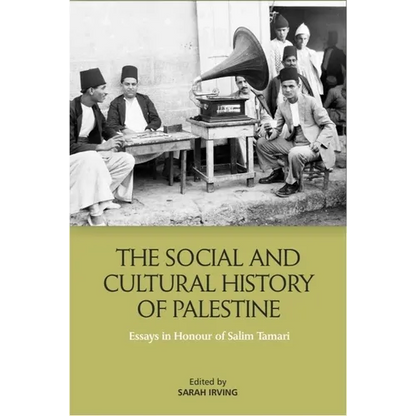 The Social and Cultural History of Palestine: Essays in Honour of Salim Tamari - Paperback
