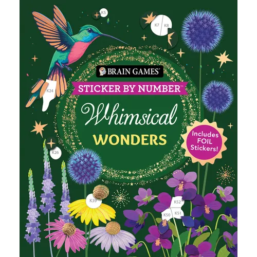 Brain Games - Sticker by Number: Whimsical Wonders (24 Images to Sticker): Includes 2 Foil Sticker Sheets to Complete Each Image! - Paperback