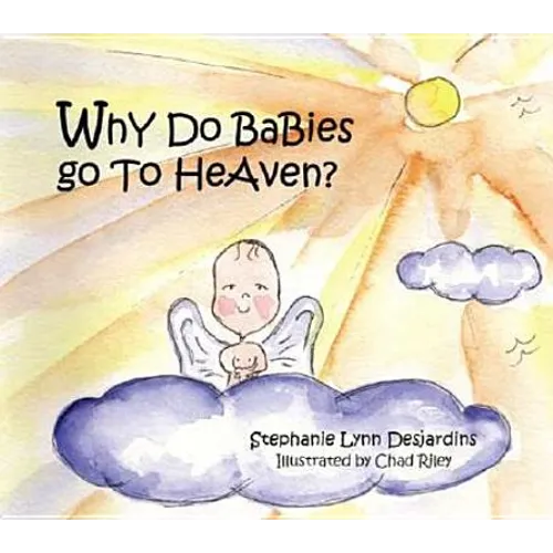 Why Do Babies Go to Heaven? - Paperback