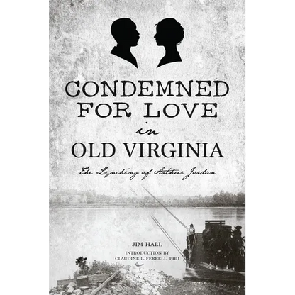Condemned for Love in Old Virginia: The Lynching of Arthur Jordan - Paperback