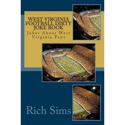 West Virginia Football Dirty Joke Book: Jokes About West Virginia Fans - Paperback