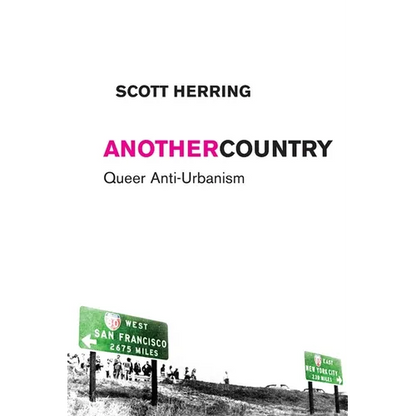 Another Country: Queer Anti-Urbanism - Paperback